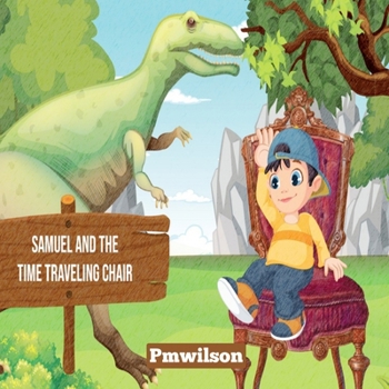 Paperback Samuel and The Time Traveling Chair Book