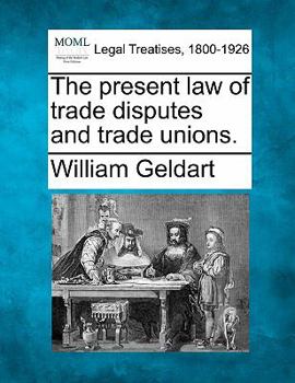 Paperback The Present Law of Trade Disputes and Trade Unions. Book
