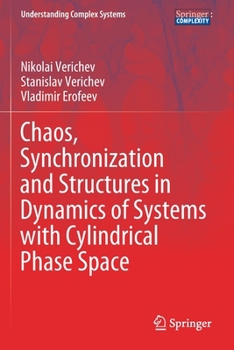 Paperback Chaos, Synchronization and Structures in Dynamics of Systems with Cylindrical Phase Space Book