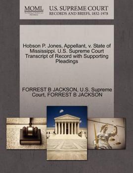 Paperback Hobson P. Jones, Appellant, V. State of Mississippi. U.S. Supreme Court Transcript of Record with Supporting Pleadings Book