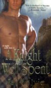 A Knight Well Spent - Book #1 of the Knights