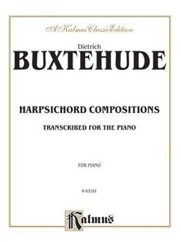 Buxtehude Harpsichord Compositions (Kalmus Edition)