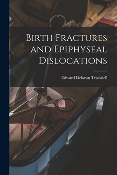 Paperback Birth Fractures and Epiphyseal Dislocations Book