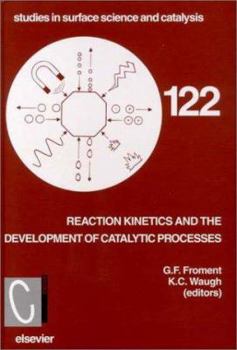 Hardcover Reaction Kinetics and the Development of Catalytic Processes: Proceedings of the International Symposium, Brugge, Belgium, April 19-21, 1999 Volume 12 Book