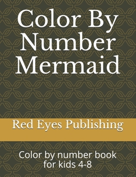 Paperback Color By Number Mermaid: Color by number book for kids 4-8 Book