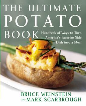 Paperback The Ultimate Potato Book: Hundreds of Ways to Turn America's Favorite Side Dish Into a Meal Book