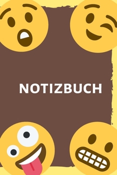 Paperback Notizbuch: Emoji Notizbuch; Smily Notizbuch; Smiley Notizbuch; gl?ckliches Notizbuch; 6x9inch mit 108-Seiten Book