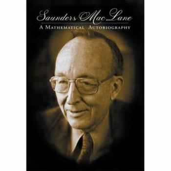 Hardcover Saunders Mac Lane: A Mathematical Autobiography Book