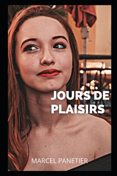 Paperback Jours de Plaisirs: Confidences intimes, secrets de journal intimes, histoires de sexe, liaisons entre adulte, liaison amoureuse, amour, p [French] Book