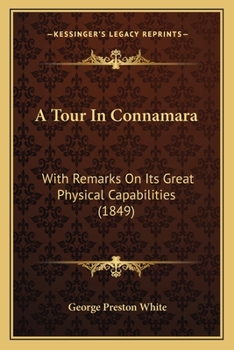 Paperback A Tour In Connamara: With Remarks On Its Great Physical Capabilities (1849) Book
