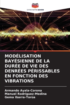 Paperback Modélisation Bayésienne de la Durée de Vie Des Denrées Périssables En Fonction Des Vibrations [French] Book