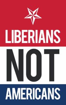 Paperback Liberians Not Americans Book