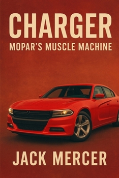 Charger: Mopar's Muscle Machine