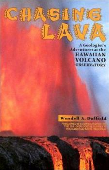 Paperback Chasing Lava: A Geologist's Adventures at the Hawaiian Volcano Observatory Book