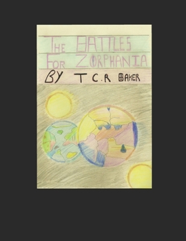 The Battles for Zorphania Trilogy