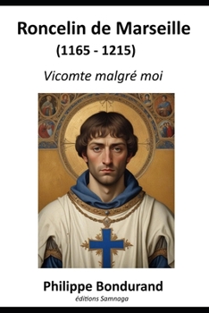 Paperback Roncelin de Marseille (1165-1215): Vicomte malgré moi [French] Book