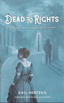 Paperback Dead to Rights: A Novel: Based on a True Story Book