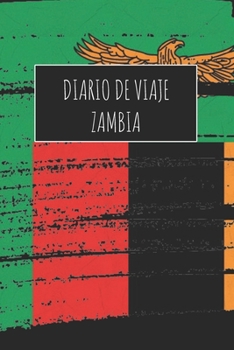 Paperback Diario De Viaje Zambia: 6x9 Diario de viaje I Libreta para listas de tareas I Regalo perfecto para tus vacaciones en Zambia [Spanish] Book