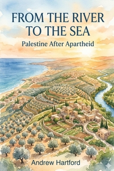 From the River to the Sea: Palestine After Apartheid