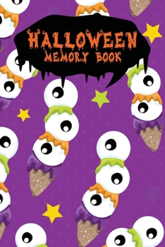 Halloween Memory Book: An Activity Book for Kids to Record Their Halloween Day | Coloring | Drawing | Journaling | Eyes Cream (Trick or Treat)