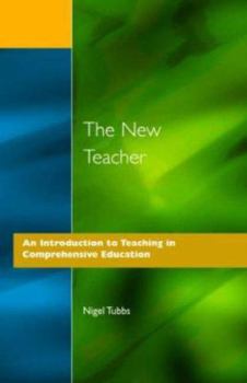 Paperback The New Teacher: An Introduction to Teaching in Comprehensive Education Book