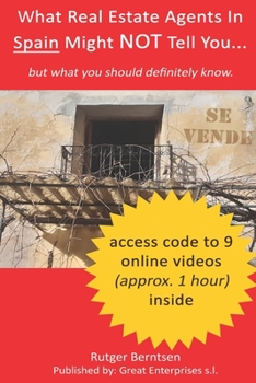 Paperback What Real Estate Agents in Spain might NOT tell you.: but what you should definitely know! Book