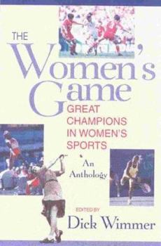 Hardcover The Women's Game: Great Champions in Women's Sports--An Anthology Book