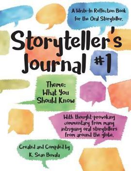 Paperback Storyteller's Journal #1: What You Need to Know: A Write-In Journal for the Oral Storyteller Book