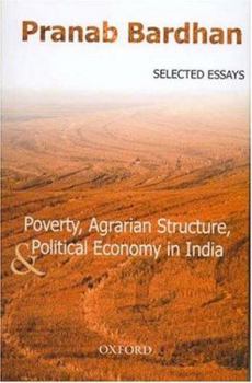 Hardcover Poverty, Agrarian Structure, and Political Economy in India: Selected Essays Book