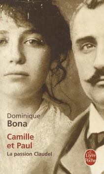Paperback Camille Et Paul: La Passion Claudel [French] Book