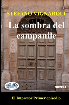 Paperback La Sombra del Campanile: El Impresor - Primer episodio [Spanish] Book