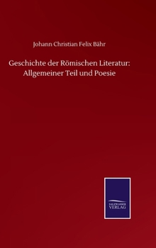 Hardcover Geschichte der Römischen Literatur: Allgemeiner Teil und Poesie [German] Book