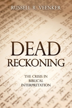 Paperback Dead Reckoning: The Crisis in Biblical Interpretation Book