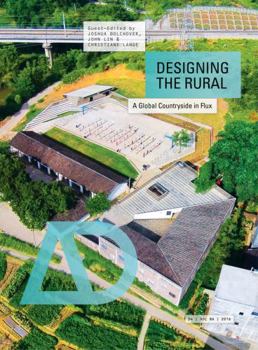 Designing the Rural: A Global Countryside in Flux - Book  of the Architectural Design