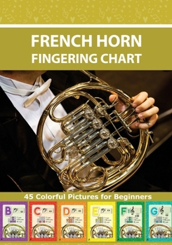 Paperback French Horn Fingering Chart: 45 Colorful Pictures for Beginners Book