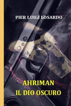 Paperback Ahriman Il Dio Oscuro [Italian] Book