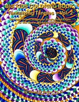 Paperback Big Kids Coloring Book: Tantalizing Tangles - Volume Two: 50+ More Hand-Drawn Tantalizing Doodles Tangles & Enhanced Images on Single-sided Pa Book