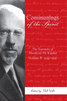 Hardcover Communings of the Spirit: Exploring the Journals of Mordecai M. Kaplan, 1934-1941 Vol. 2 Book