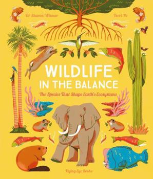Hardcover Wildlife in the Balance: 12 Species that Shape Earth's Ecosystems Book