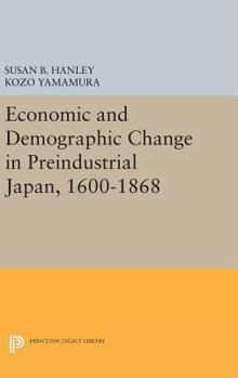 Hardcover Economic and Demographic Change in Preindustrial Japan, 1600-1868 Book