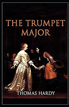 Paperback The Trumpet-Major Illustrated Book