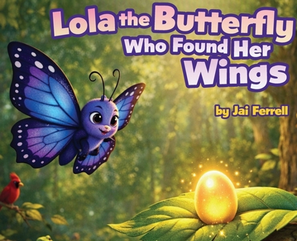 Hardcover Lola The Butterfly Who Found Her Wings Book