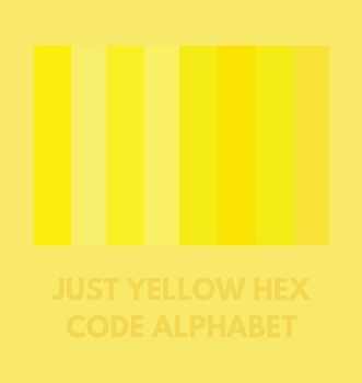 Paperback Just Yellow Hex Code Alphabet Book