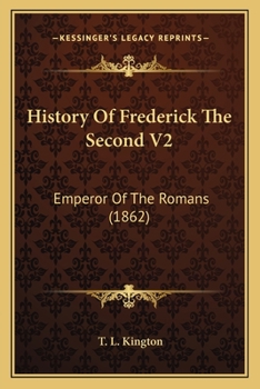Paperback History Of Frederick The Second V2: Emperor Of The Romans (1862) Book