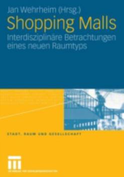 Paperback Shopping Malls: Interdisziplinäre Betrachtungen Eines Neuen Raumtyps [German] Book