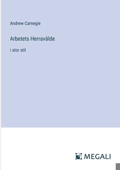Arbetets Herravälde: i stor stil (Swedish Edition)