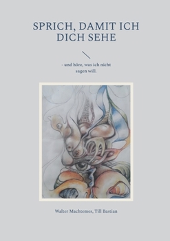 Paperback Sprich, damit ich dich sehe: - und höre, was ich nicht sagen will. [German] Book