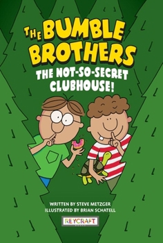 Hardcover The Not-So-Secret Clubhouse (the Bumble Brothers, Book #2) Book