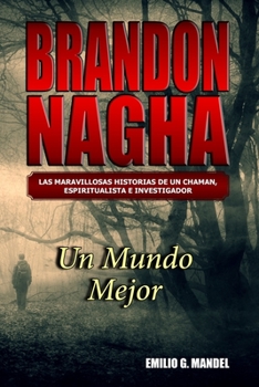 Paperback Brandon Nagha: Un Mundo Mejor [Spanish] Book