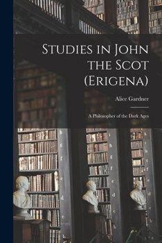 Paperback Studies in John the Scot (Erigena): a Philosopher of the Dark Ages Book